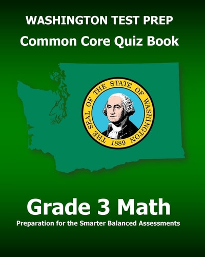 WASHINGTON TEST PREP Common Core Quiz Book Grade 3 Math Preparation for the Smarter Balanced Assessments