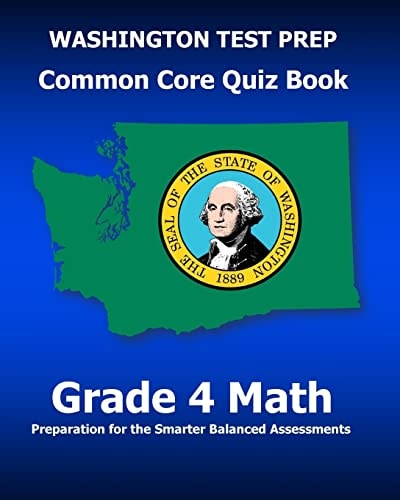 WASHINGTON TEST PREP Common Core Quiz Book Grade 4 Math Preparation for the Smarter Balanced Assessments