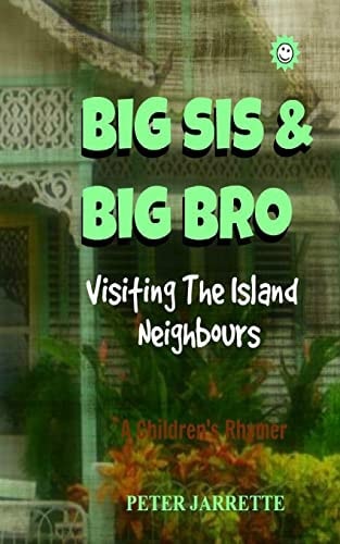 Big Sis and Big Bro Visiting the Island Neighbours, the Carrots A Children's Rhymer