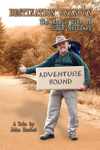 Destination Unknown The Rogue Life of Jake Meissner