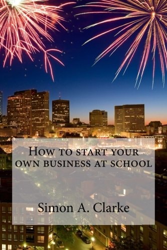 How to Start Your Own Business at School