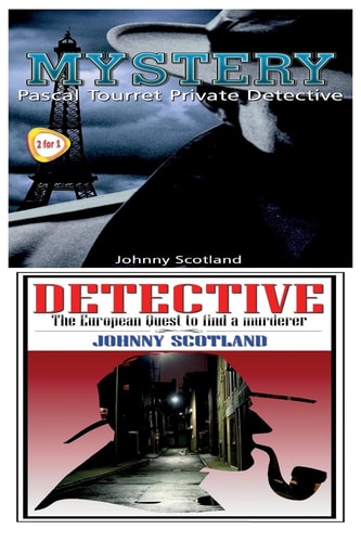 Mystery and Detective Pascal Tourret - Private Detective and the European Quest to Find a Murderer