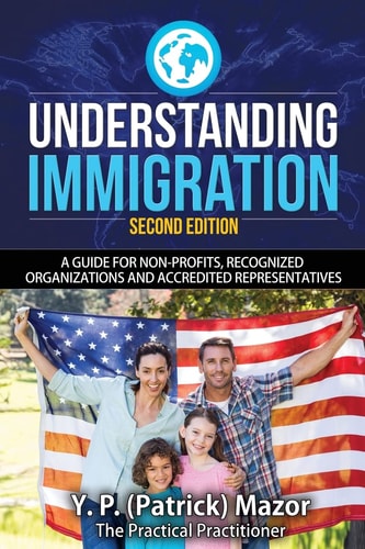 Understanding Immigration A Guide for Non-Profits, Recognized Organizations and Accredited Representatives