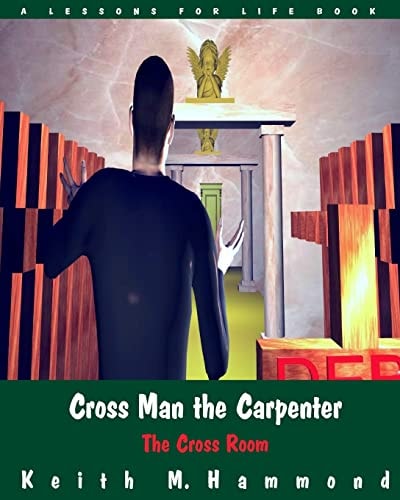 Cross Man the Carpenter The Cross Room