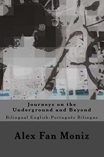 Journeys on the Underground and Beyond Bilingual English-Portuguese Bilingue