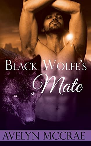 Black Wolfe's Mate A Wolf Shifter Romance