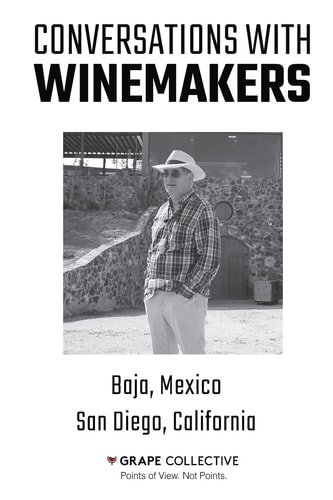 Conversations with Winemakers Baja, Mexico and San Diego, California