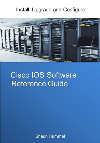 Cisco IOS Software Reference Guide Foundational Subject Matter Guide to Managing Cisco IOS Software