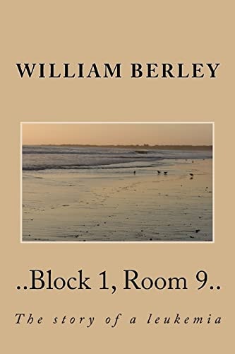 . . Block 1, Room 9. . The Story of a Leukemia