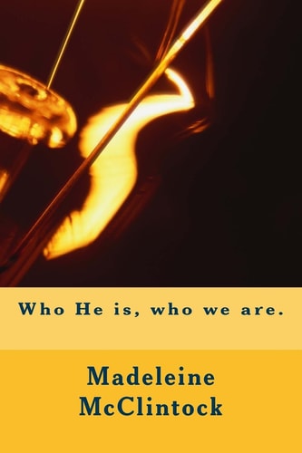 Who He Is, Who We Are