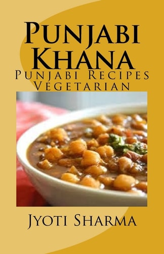 Punjabi Khana Punjabi Recipes Vegetarian