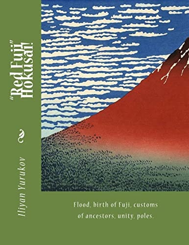 "Red Fuji" Hokusai! Flood, Birth of Fuji, Customs of Ancestors, Unity, Poles.