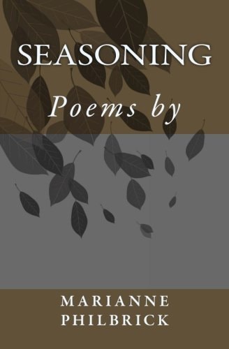 Seasoning Poems by Marianne Philbrick