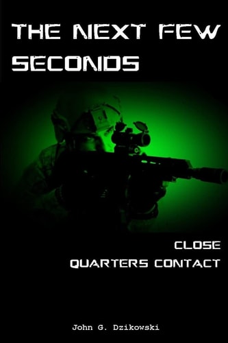 The Next Few Seconds Close Quarter Contact