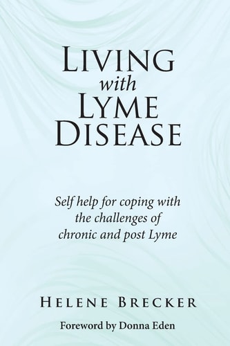 Living with Lyme Disease Self-Help for Coping with the Challenges of Chronic and Post-Lyme