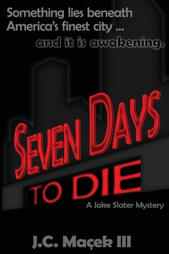 Seven Days to Die A Jake Slater Mystery