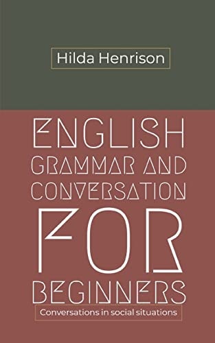 English Grammar and Conversation for Beginners Conversations in Social Situations