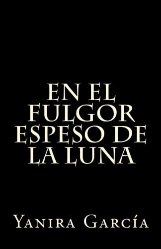 En El Fulgor Espeso de la Luna