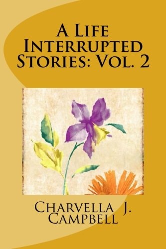 A Life Interrupted Stories Vol. 2