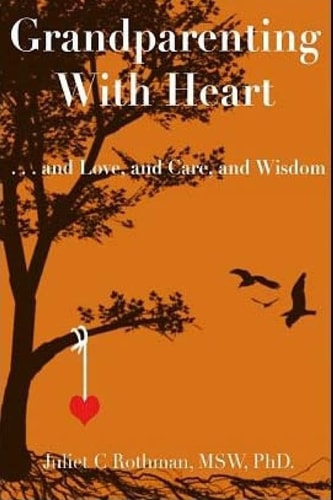 Grandparenting with Heart . . . and Love, and Care, and Wisdom