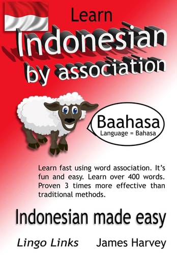 Learn Indonesian by Association - Lingo Links The Easy Playful Way to Learn a New Language.