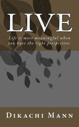 Live Life Is More Meaningful When You Have the Right Perspective