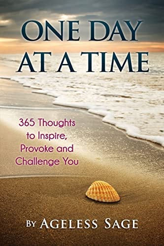 One Day At A Time 365 Thoughts to Inspire, Provoke and Challenge You