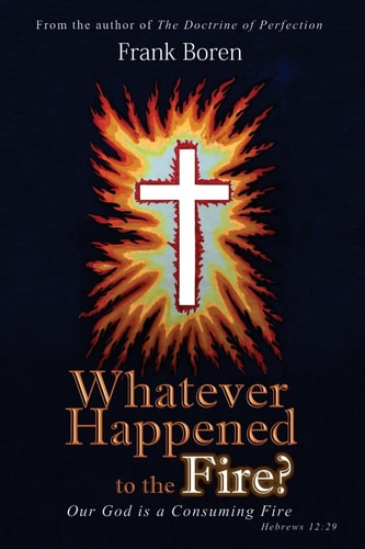 Whatever Happened to the Fire? Our God Is a Consuming Fire