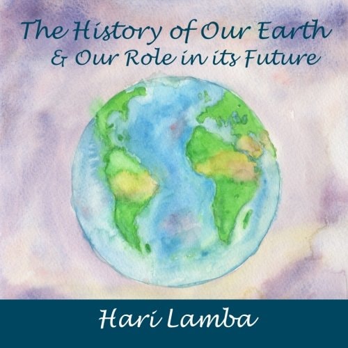 The History of Our Earth And Our Role in Its Future