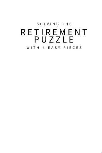 Solving The Retirement Puzzle With Four Easy Pieces