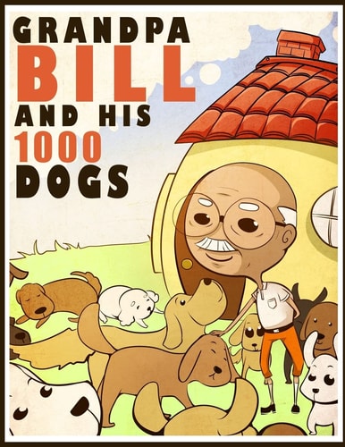Grandpa Bill and His 1000 Dogs