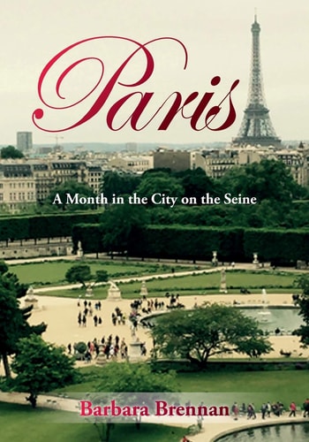 Paris A Month in the City on the Seine