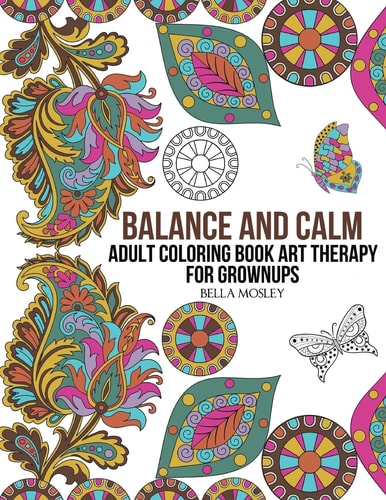 Balance and Calm Adult Coloring Book Art Therapy for Grownups