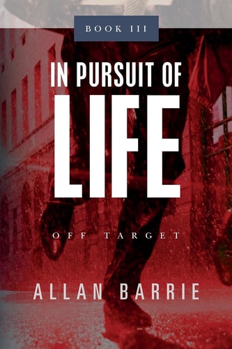 In Pursuit of Life Book III Off Target