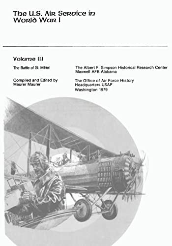The U.S. Air Service in World War I Volume III - The Battle of St. Mihiel