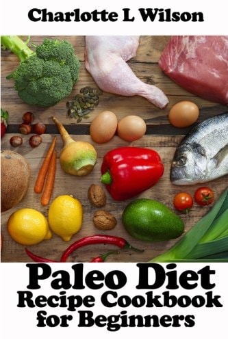Paleo Diet Recipe Cookbook For Beginners