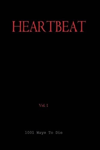 HEARTBEAT, Vol 1, Script 1001 Ways To Die