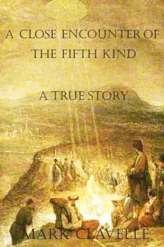 A Close Encounter of the Fifth Kind A True Story
