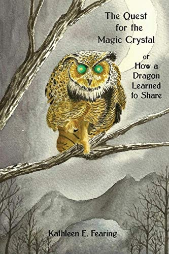 The Quest for the Magic Crystal How a Dragon Learned To Share