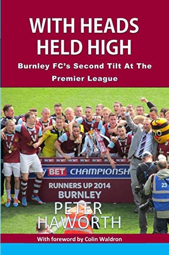 With Heads Held High Burnley FC's Second Tilt At The Premier League