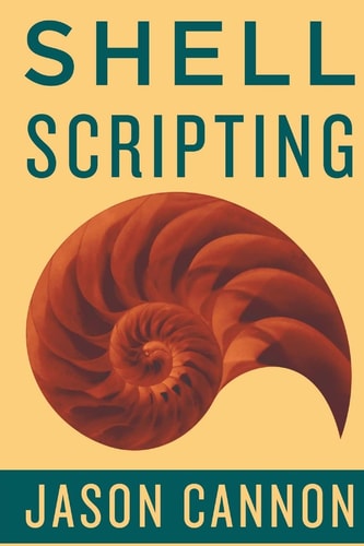 Shell Scripting How to Automate Command Line Tasks Using Bash Scripting and Shell Programming