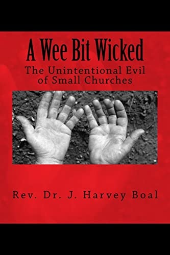 A Wee Bit Wicked The Unintentional Evil Of Small Churches