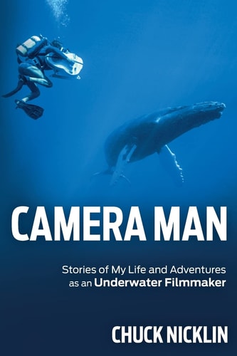 Camera Man Stories of My Life and Adventures as an Underwater Filmmaker