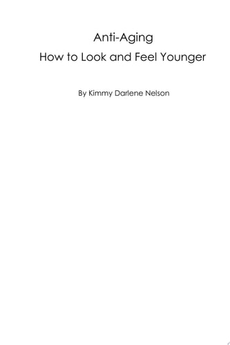Anti Aging How to Look and Feel Young