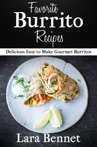 Favorite Burrito Recipes Delicious Easy to Make Gourmet Burritos