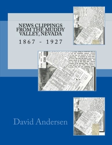 News Clippings from the Muddy Valley, Nevada 1867 - 1932