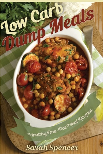 Low Carb Dump Meals Easy Healthy One Pot Meal Recipes