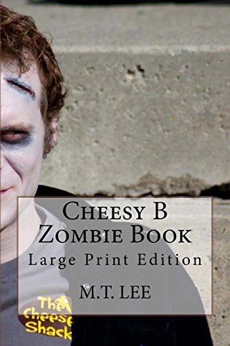 Cheesy B Zombie Book Large Print Edition