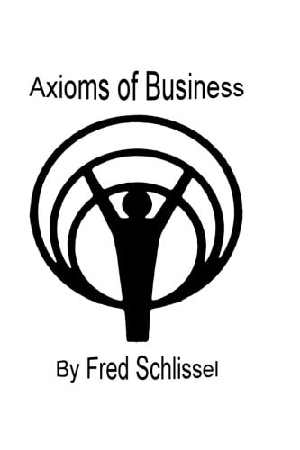 Axioms of Business Axioms: To Inspire Success in Business