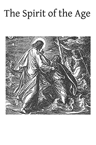 The Spirit of the Age Or Faith and Infidelity
